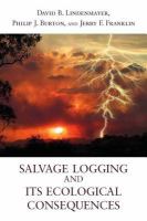 Salvage logging and its ecological consequences /