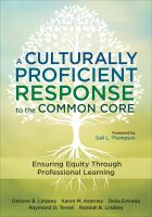 A culturally proficient response to the Common Core : ensuring equity through professional learning /
