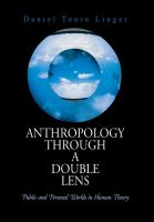 Anthropology Through a Double Lens Public and Personal Worlds in Human Theory /