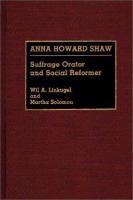 Anna Howard Shaw : suffrage orator and social reformer /