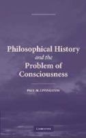 Philosophical history and the problem of consciousness /