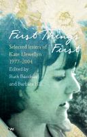 First Things First : Selected letters of Kate Llewellyn 1977-2004.