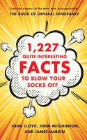 1,227 quite interesting facts to blow your socks off /