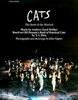 Cats : the book of the musical : based on Old Possum's book of practical cats by T.S. Eliot /