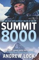 Summit 8000 : life and death with Australia's master of thin air /