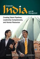 Corporate India and HR management : creating talent pipelines, leadership competencies, and human resources /
