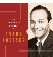 The complete lyrics of Frank Loesser /