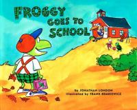Froggy goes to school /