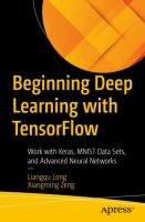 Beginning deep learning with TensorFlow : work with Keras, MNIST data sets, and advanced neural networks /