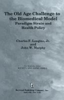 The old age challenge to the biomedical model : paradigm strain and health policy /
