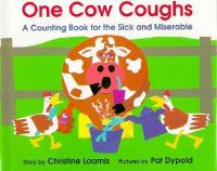 One cow coughs : a counting book for the sick and miserable /