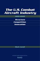 The U.S. combat aircraft industry, 1909-2000 structure, competition, innovation /