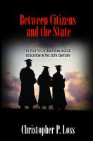 Between citizens and the state : the politics of American higher education in the 20th century /