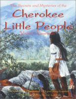 The secrets and mysteries of the Cherokee Little People, Yuñwi Tsunsdiʾ /