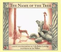 The name of the tree : a Bantu folktale /