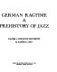 German ragtime & prehistory of jazz /