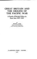 Great Britain and the origins of the Pacific war : a study of British policy in East Asia, 1937-1941 /