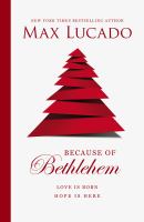 Because of Bethlehem : love is born, hope is here /