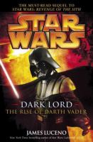 Star wars : dark lord : the rise of Darth Vader /