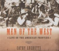 Men of the West : life on the American frontier /