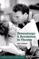 Dramaturgy : a revolution in theatre /