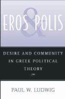 Eros and polis : desire and community in Greek political theory /