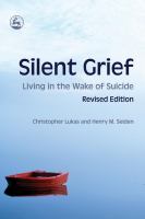 Silent grief : living in the wake of suicide /
