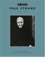 Paul Strand : photographs from the J. Paul Getty Museum /