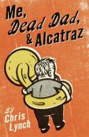 Me, dead Dad, & Alcatraz /