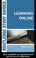 Learning online a guide to success in the virtual classroom /