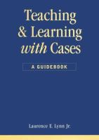 Teaching and learning with cases : a guidebook /