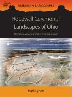 Hopewell ceremonial landscapes of Ohio : more than mounds and geometric earthworks /