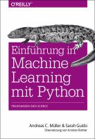 Einführung in Machine Learning mit Python : Praxiswissen Data Science /