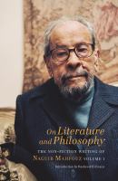 On literature and philosophy : the non-fiction writing of Naguib Mahfouz.