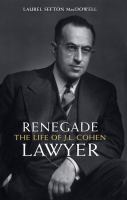 Renegade lawyer : the life of J.L. Cohen /