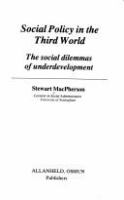 Social policy in the Third World : the social dilemmas of underdevelopment /