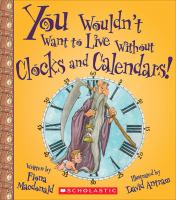 You wouldn't want to live without clocks and calendars! /