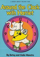 Around the clock with Harriet : a book about telling time /