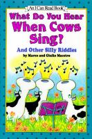 What do you hear when cows sing? : and other silly riddles /