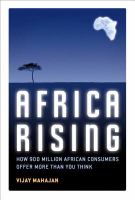 Africa rising : how 900 million African consumers offer more than you think /
