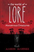 The world of Lore : monstrous creatures /