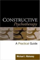 Constructive psychotherapy : a practical guide /