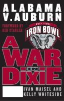 A war in Dixie : Alabama v. Auburn  /
