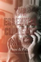 The essential Clarence Major : prose and poetry /