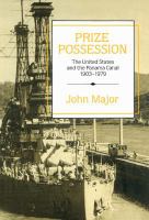 Prize possession : the United States and the Panama Canal, 1903-1979 /