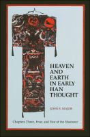 Heaven and earth in early Han thought : chapters three, four and five of the Huainanzi /