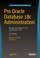 Pro Oracle Database 18c Administration : Manage and Safeguard Your Organization's Data /