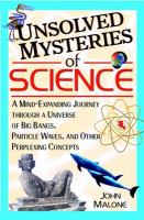 Unsolved mysteries of science a mind-expanding journey through a universe of big bangs, particle waves, and other perplexing concepts /