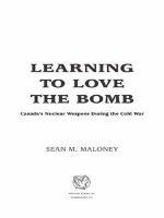 Learning to love the bomb : Canada's nuclear weapons during the Cold War /