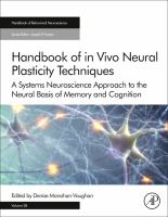 Handbook of in vivo neural plasticity techniques : a systems neuroscience approach to the neural basis of memory and cognition /